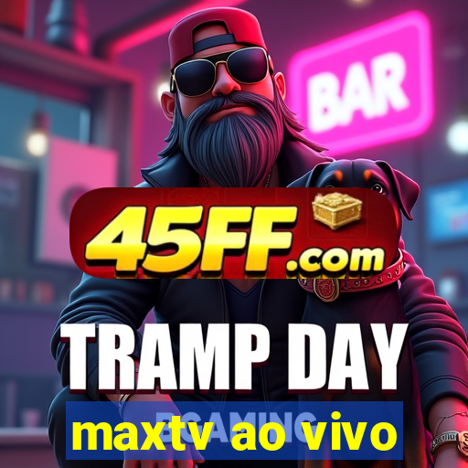 maxtv ao vivo